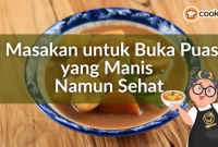 Inspirasi 7 menu buka puasa manis sehat yang praktis dan cocok untuk Ramadan minggu pertama.
