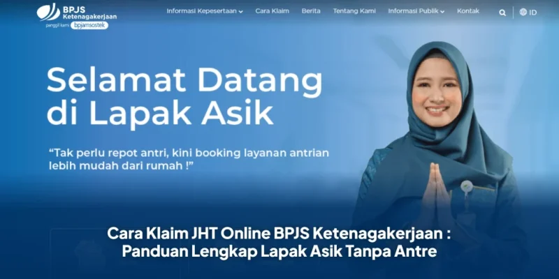 BPJS Ketenagakerjaan menghadirkan layanan antrean online dan Lapak Asik untuk memudahkan klaim secara digital. 